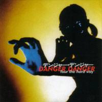 Danger Danger : Four the Hard Way